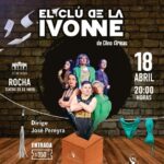 Vuelve “El Clú de la Ivonne” al Teatro 25 de Mayo
